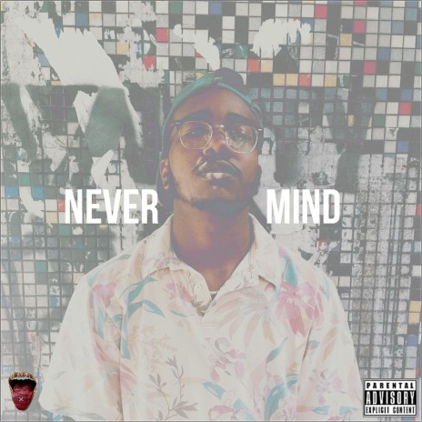 Never Mind | Boomplay Music