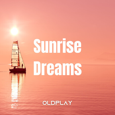 Sunrise Dreams | Boomplay Music