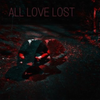 ALL LOVE LOST