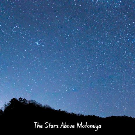 The Stars Above Motomiya | Boomplay Music