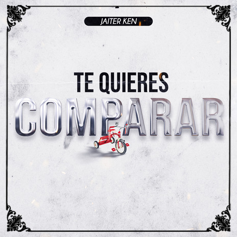 Te Quieres Comparar | Boomplay Music