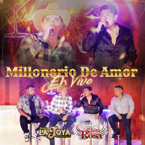 Millonario De Amor ft. Banda La Joya De Antequera | Boomplay Music