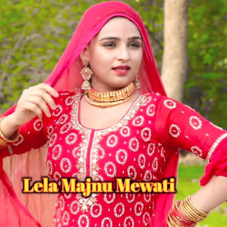 Lela Majnu Mewati | Boomplay Music