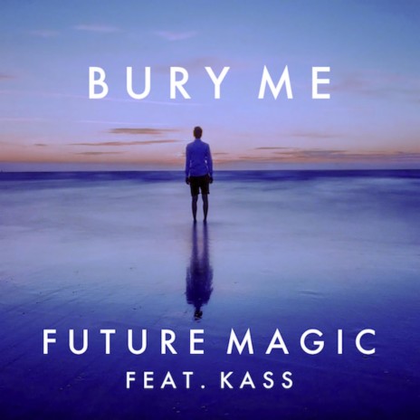 Bury Me (feat. Kass) | Boomplay Music