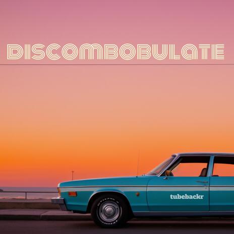 Discombobulate | Boomplay Music