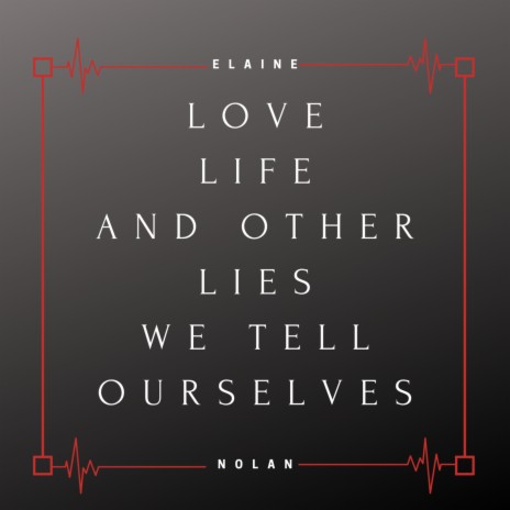 Love, Life, and Other Lies We Tell Ourselves | Boomplay Music