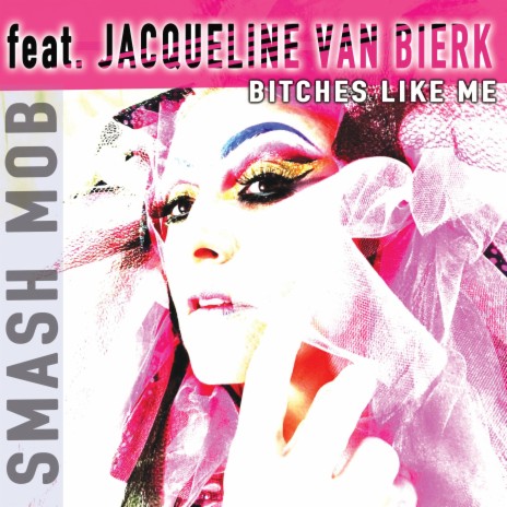 Bitches Like Me (feat. Jacqueline Van Bierk) | Boomplay Music