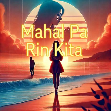 Mahal Pa Rin Kita | Boomplay Music