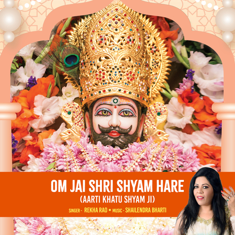 Om Jai Shri Shyam Hare (Aarti Khatu Shyam Ji) | Boomplay Music