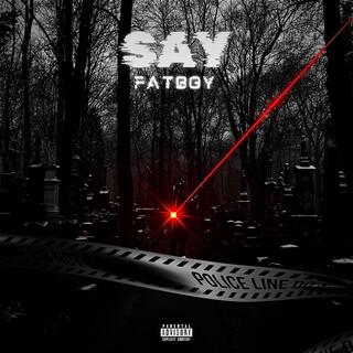 SAY FATBOY