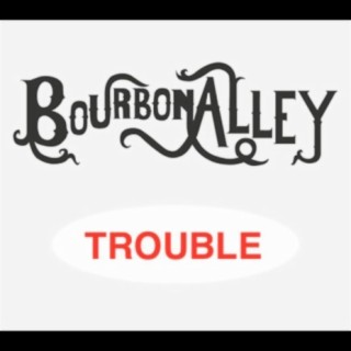 Trouble