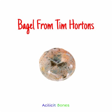 Bagel From Tim Hortons (freakin nasty, breh) | Boomplay Music