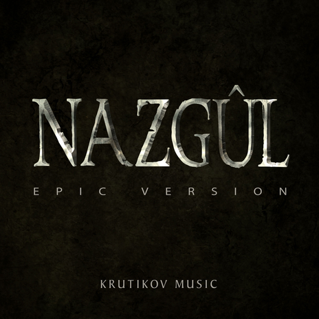 Nazgul Theme (Epic Version) | Boomplay Music