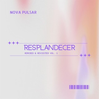Resplandecer: Remixed & Revisited, Vol. 1