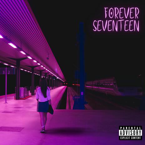 Forever Seventeen | Boomplay Music