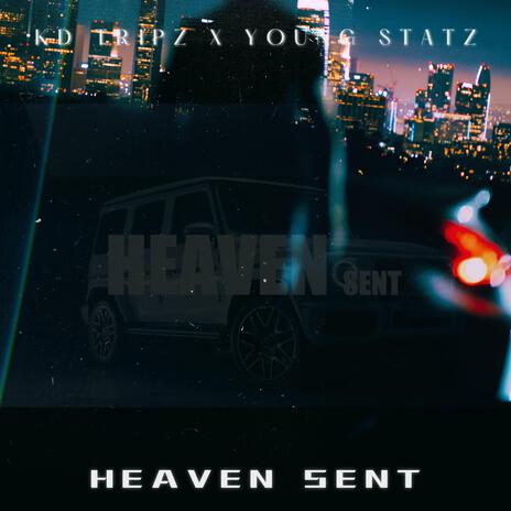 Heaven Sent ft. Young Statz | Boomplay Music