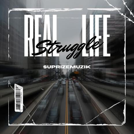 Real Life Struggle | Boomplay Music