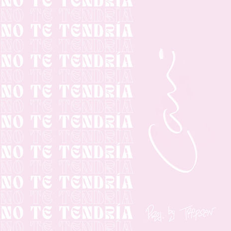 No Te Tendría ft. Trop | Boomplay Music