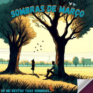 Sombras de Março lyrics | Boomplay Music