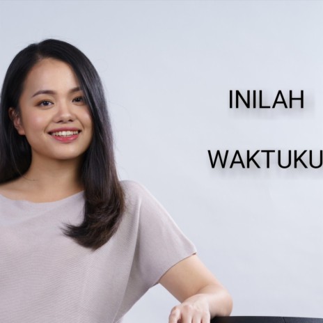 Inilah Waktuku | Boomplay Music