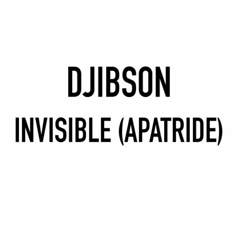 INVISIBLE (APATRIDE) | Boomplay Music