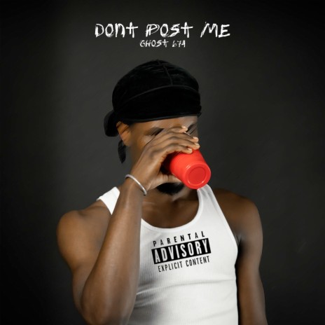 Don't Post Me | Boomplay Music
