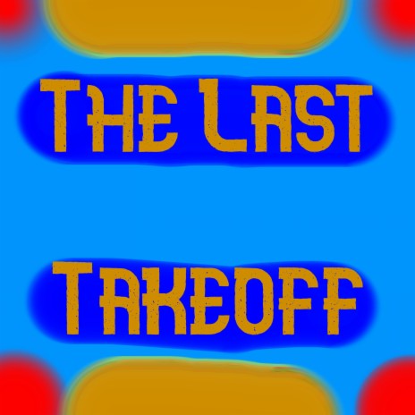 The Last Takeoff | Boomplay Music