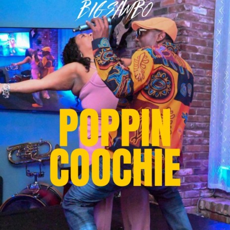 POPPIN COOCHIE | Boomplay Music
