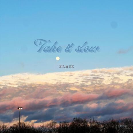 take it slow | Boomplay Music