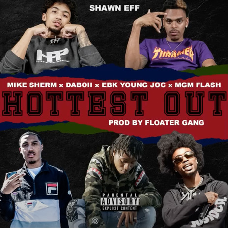 Hottest Out ft. mike sherm, daboii, mgm flash & EBK Young Joc | Boomplay Music