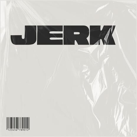 jerk | Boomplay Music