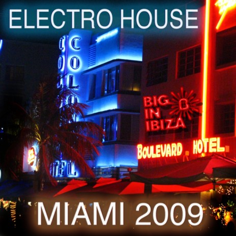 Electro House Miami 2009 | Boomplay Music