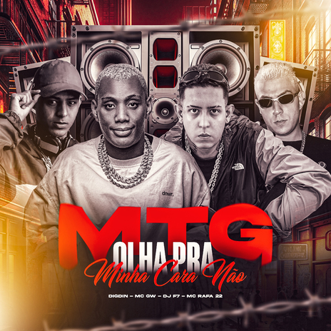 Mtg Olha pra Minha Cara Não ft. Digdin, Mc Gw & MC Rafa 22 | Boomplay Music