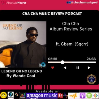 Cha Cha Album Review Series Legend or Legend by Wande Coal
