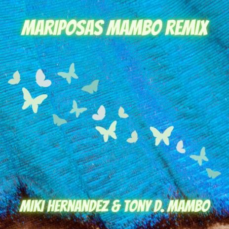 Mariposas Mambo (Remix) ft. Tony D. Mambo | Boomplay Music