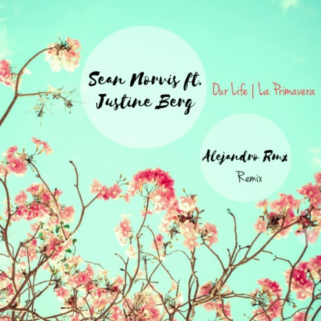 Our Life | La Primavera (Alejandro Rmx Radio Remix) ft. Justine Berg