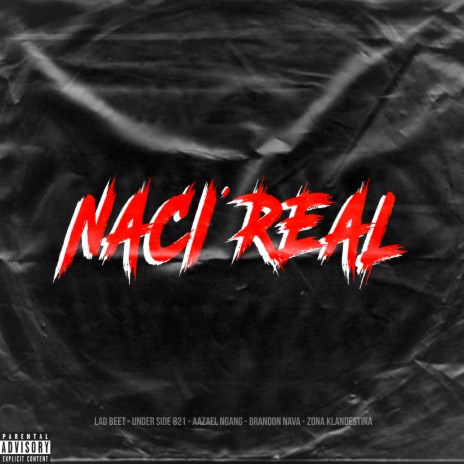 Nací Real ft. Brandon Nava, aazael ngang, Under Side 821 & Lad Beet | Boomplay Music