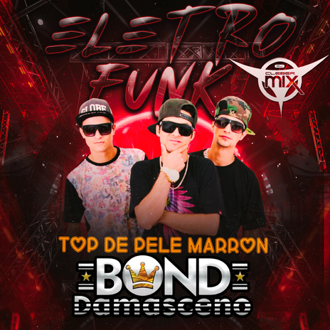 Top De Pele Marron ft. Bond Damasceno | Boomplay Music