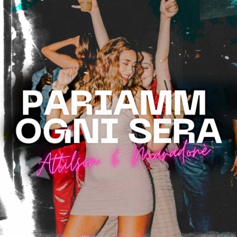 Pariamm Ogni Sera ft. Maradonè | Boomplay Music