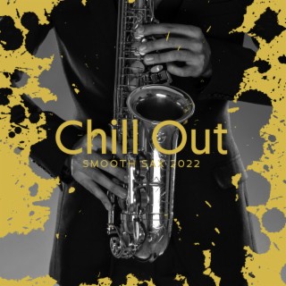 Chill Out Smooth Sax 2022 - Best Background Jazz Cafe, Amazing Saxophone, Relaxing Weekend