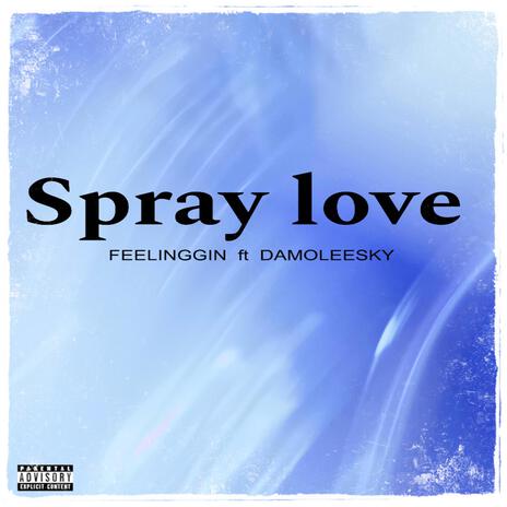 Spray love ft. Damoleesky | Boomplay Music