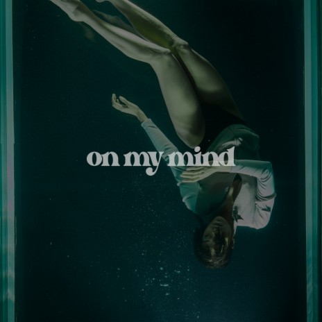 On My Mind | Boomplay Music