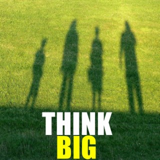 Think Big