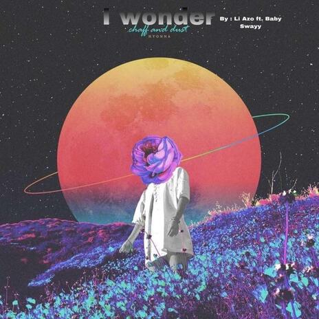 I Wonder ft. Li Azo | Boomplay Music