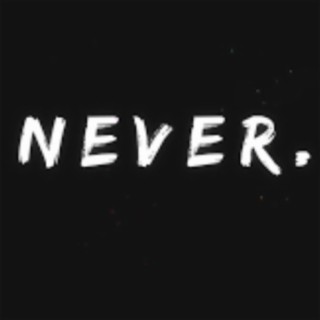 NEVER