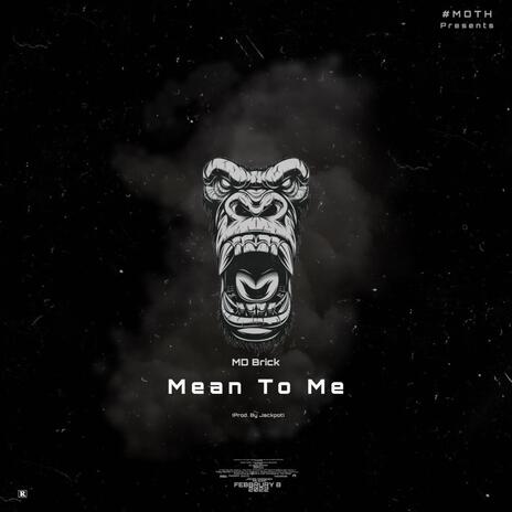 Mean To Me | Boomplay Music