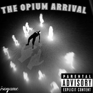 The Opium Arrival