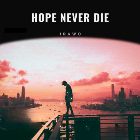 Hope Never Die | Boomplay Music