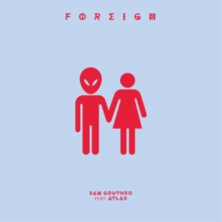 Foreign (feat. Atlas)