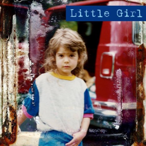 Little Girl | Boomplay Music